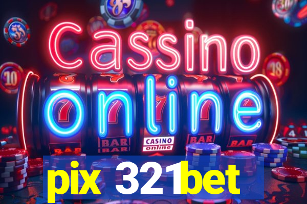 pix 321bet